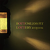 Bottomless Pit - Lottery 2005-2012